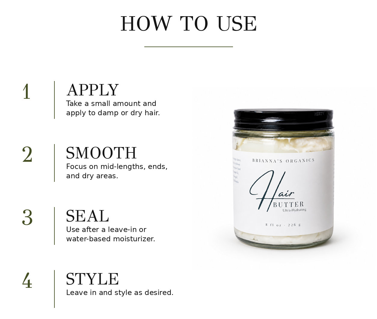 Instruction graphic titled 'HOW TO USE' showing steps 1 through 4 for applying a hair butter moisturizer, with a small jar of the product on the right. The jar has a black lid and a white label reading 'BRIANNA'S ORGANICS Hair Butter Moisturizer.